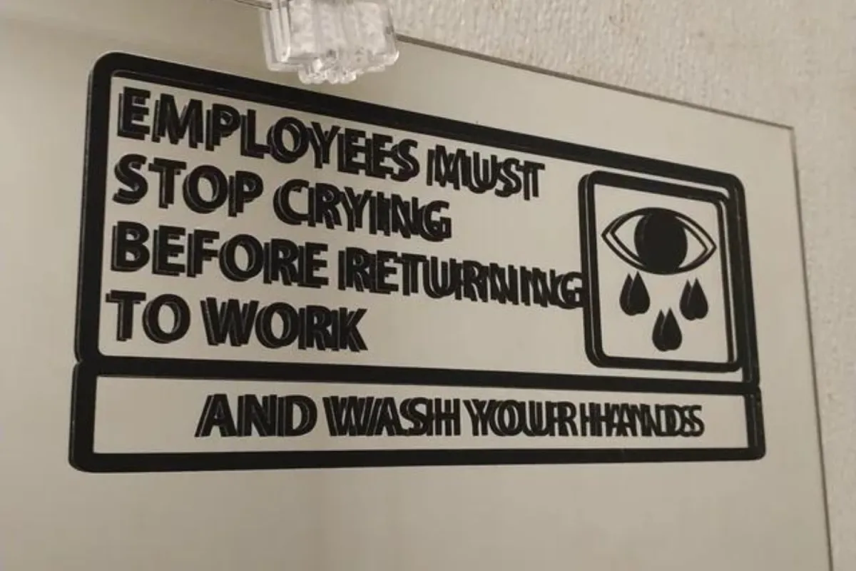 Company’s ‘Stop Crying’ Sign in Employee Bathroom Stuns Internet - Newsweek