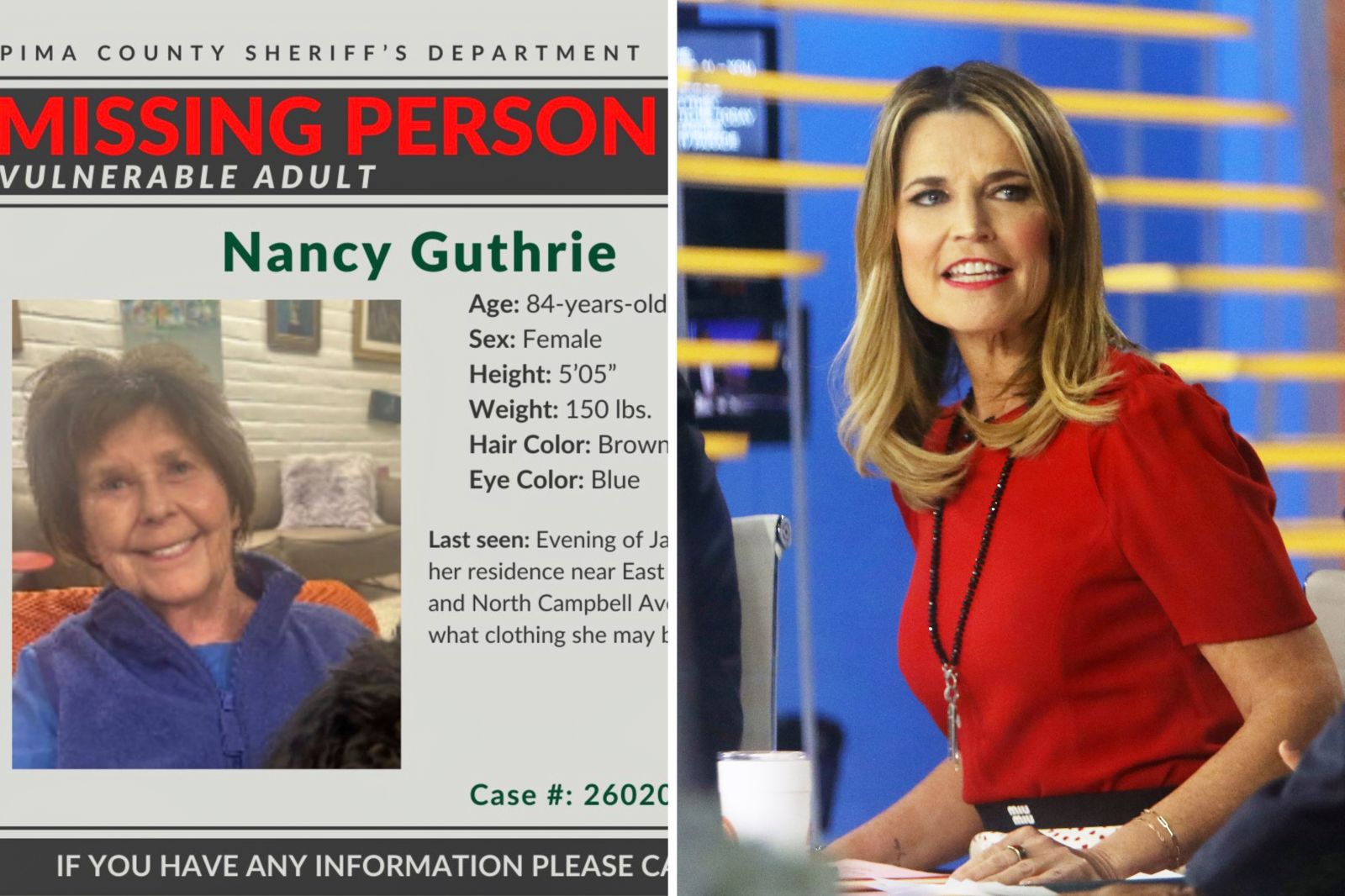 (Left) Image provided by the Pima County Sheriff’s Department, on Monday, Feb. 2, 2026, shows a missing person alert for Nancy Guthrie. (Right) Savannah Guthrie, on Today Show in New York. February 14, 2025
