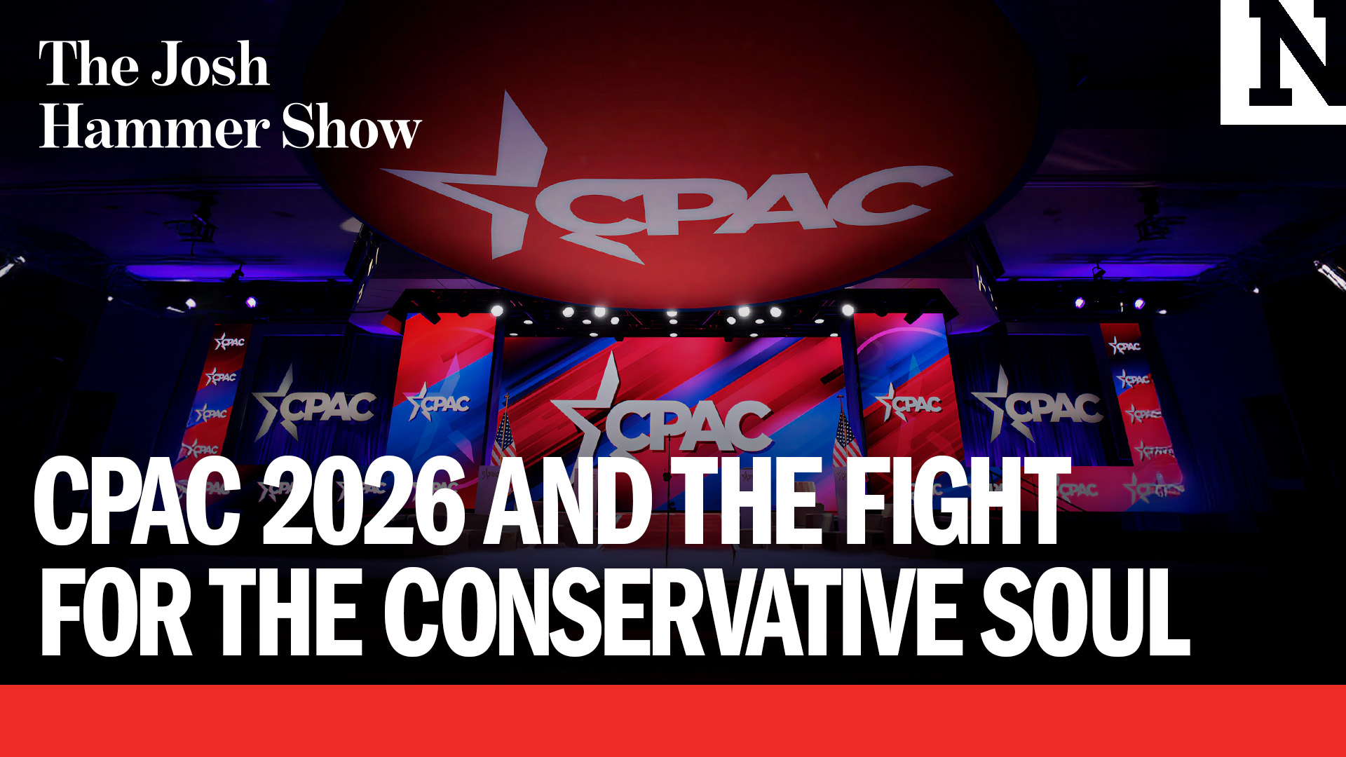 CPAC 2026 and the Fight for the Conservative Soul | THE JOSH HAMMER ...