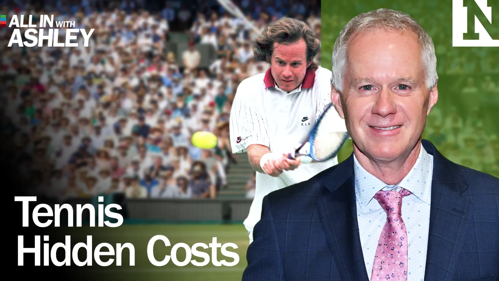 All In With Ashley: Patrick McEnroe Breaks Down Financial Landscape In Tennis