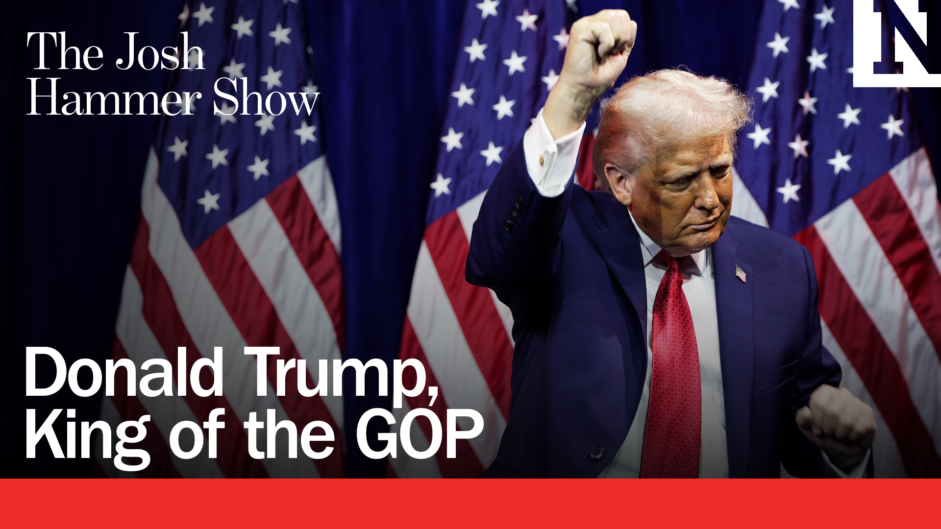 Donald Trump, King of the GOP | THE JOSH HAMMER SHOW - Newsweek