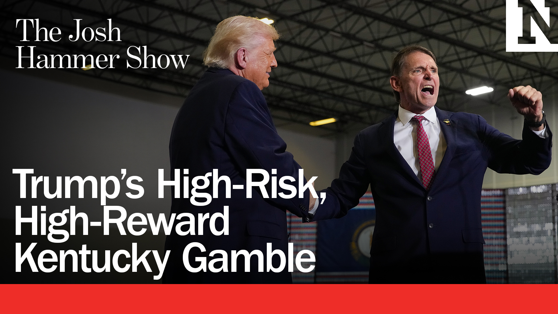 Trump’s High-Risk, High-Reward Kentucky Gamble | THE JOSH HAMMER SHOW ...